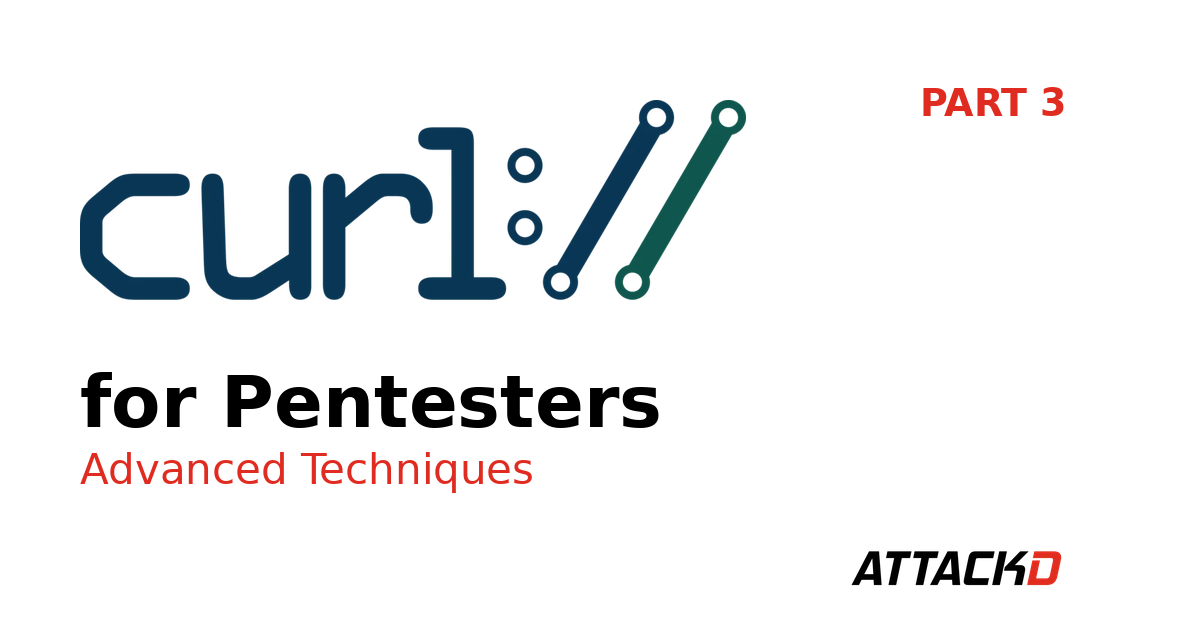 cURL for Pentesters: Part 3 – Advanced Techniques